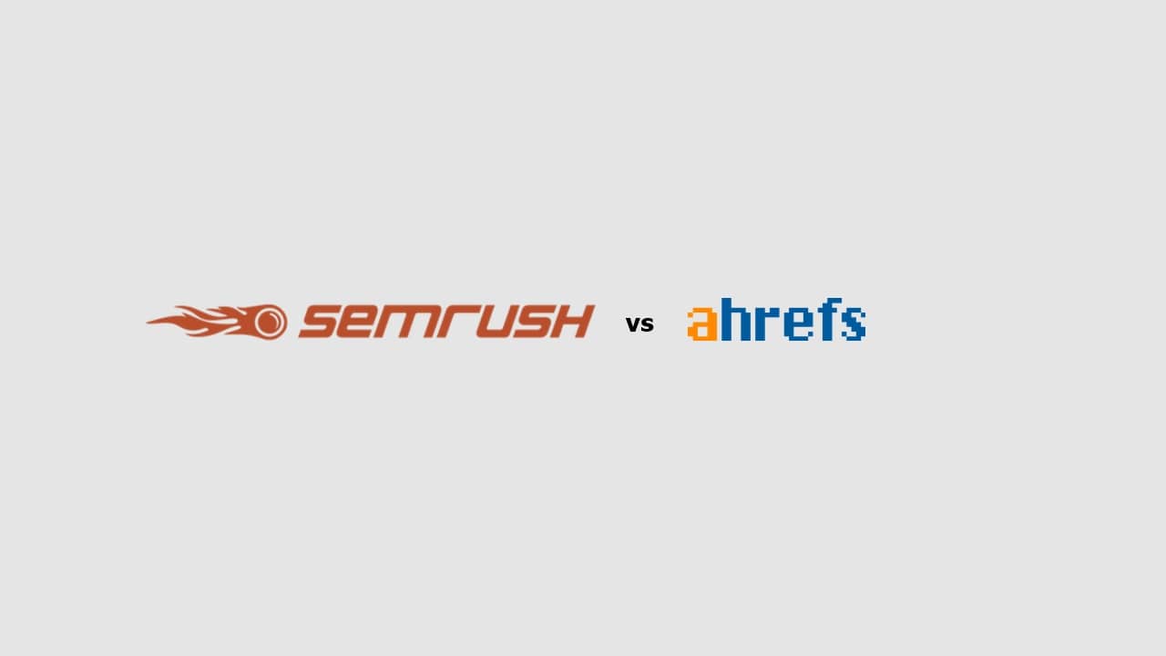 Ahrefs vs SEMrush - Best SEO Tool